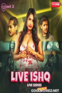 Live Ishq (2024) MeetX Original
