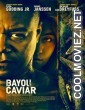Bayou Caviar (2018) Hindi Dubbed Movie