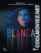 Blanca (2021) Season 1