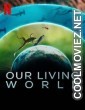 Our Living World (2024) Season 1