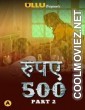 Rupaya 500 Part 2 (2021) ULLU Original
