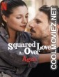 Squared Love All Over Again (2023) Hindi Dubbed Movie
