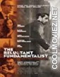 The Reluctant Fundamentalist (2012) Hindi Dubbed Movie