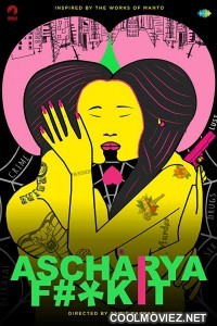 Ascharya Fuck It (2018) Hindi Movie