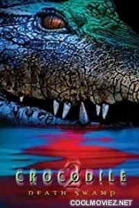 Crocodile 2 Death Swamp (2002) Hindi Dubbed Movie