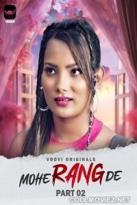 Mohe Rang De (2024) Part 2 Voovi Original