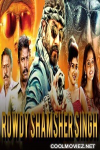 Rowdy Shamsher Singh (2019) Hindi Dubbed South Movie