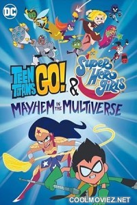 Teen Titans Go DC Super Hero Girls Mayhem in the Multiverse (2022) Hindi Dubbed Movie